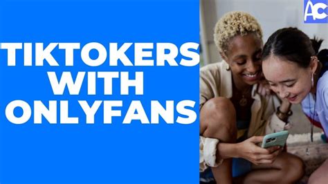 tiktokers with onlyfans|Top TikTokers on OnlyFans